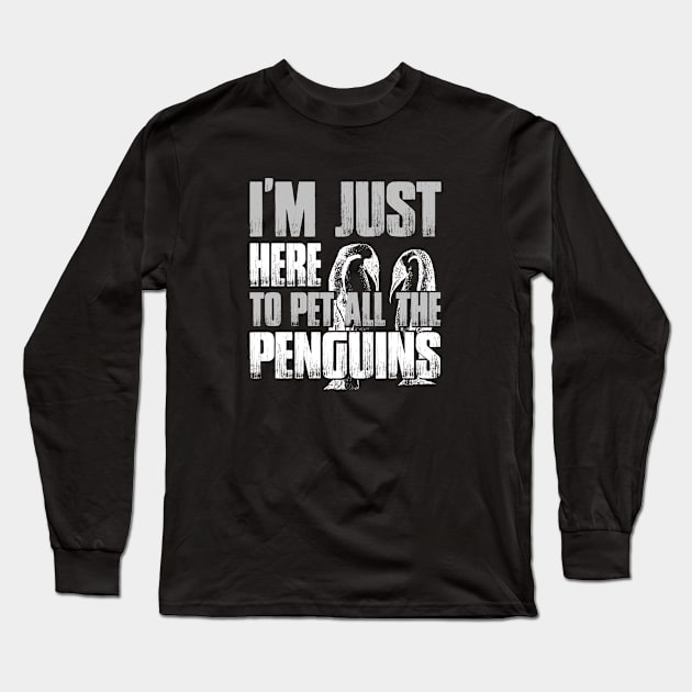 I'm Just Here To Pet All The Penguins Vintage Animal Penguin Long Sleeve T-Shirt by lenaissac2